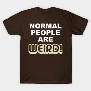 Weird people T-Shirt